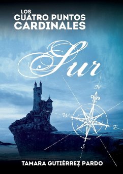 Los Cuatro Puntos Cardinales. Sur (2ª novela de la saga) - Pardo Gutiérrez, Tamara