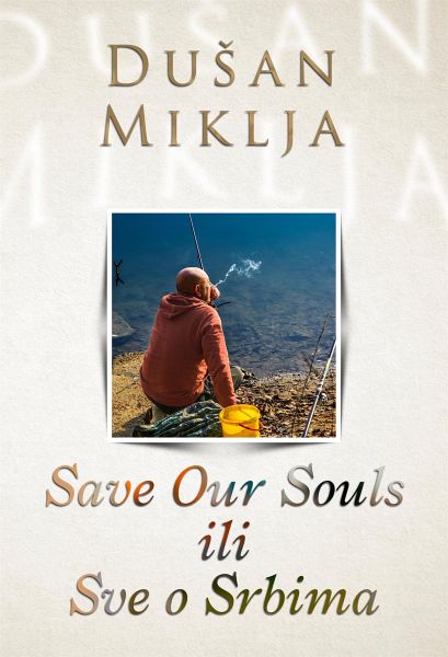 Save Our Souls ili Sve o Srbima (eBook, ePUB) Save Our Souls ili Sve o Srbima (eBook, ePUB)