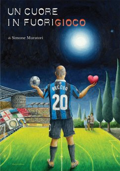 Un cuore in fuorigioco (eBook, ePUB) - Muratori, Simone