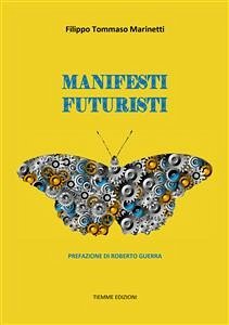 Manifesti Futuristi (1909-1941) (eBook, ePUB) - Tommaso Marinetti, Filippo