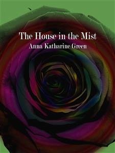 The House in the Mist (eBook, ePUB) - Katharine Green, Anna