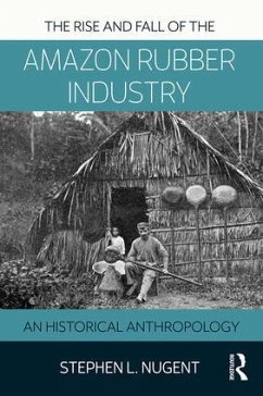 The Rise and Fall of the Amazon Rubber Industry - Nugent, Stephen L