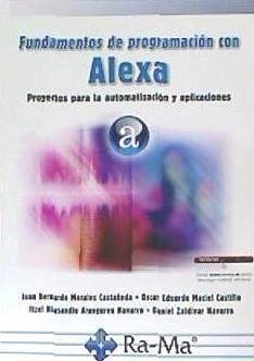 Fundamentos de programación con Alexa : proyectos para la automatización y aplicaciones - Morales Castañeda, Juan Bernardo