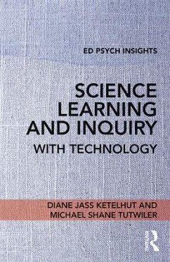 Science Learning and Inquiry with Technology - Ketelhut, Diane Jass; Tutwiler, Michael Shane