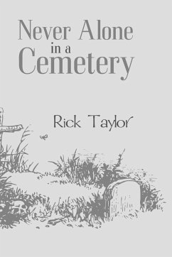 NEVER ALONE IN A CEMETERY - Taylor, Rick