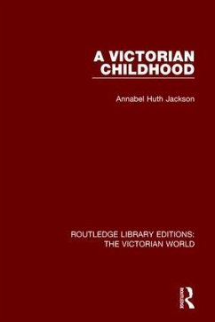 A Victorian Childhood - Jackson, Annabel Huth