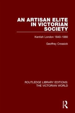 An Artisan Elite in Victorian Society - Crossick, Geoffrey