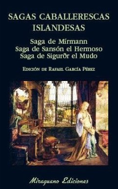 Sagas caballerescas islandesas : saga de Mírmann, saga de Sansón el Hermoso, saga de Sigurðr el Mudo - García Pérez, Rafael