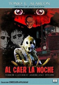 Al caer la noche : terror catódico americano, 1970-1981 - Alarcón, Tonio L.