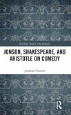 Jonson, Shakespeare, and Aristotle on Comedy