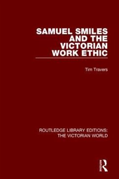 Samuel Smiles and the Victorian Work Ethic - Travers, Tim