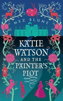 Katie Watson and the Painter's Plot - Blume, Mez