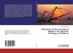 Relevance of the Concept of M¿y¿ in the Monistic Ontology of ¿a¿kara