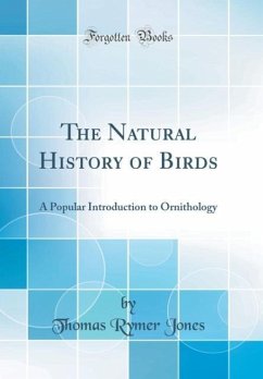 The Natural History of Birds - Jones, Thomas Rymer
