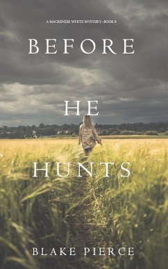 Before He Hunts (A Mackenzie White Mystery-Book 8) - Pierce, Blake