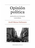 Opinión política : artículos en tiempos convulsos