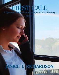 First Call (A Spencer Funeral Home Niagara Cozy Mystery, #4) (eBook, ePUB) - Richardson, Janice J.