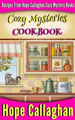 Cozy Mysteries Cookbook: Recipes from Hope Callaghan's Cozy Mystery Books (eBook, ePUB) - Callaghan, Hope