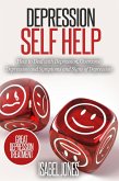Depression Self Help: How to Deal With Depression, Overcome Depression and Symptoms and Signs of Depression (eBook, ePUB)