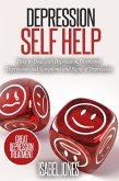 Depression Self Help: How to Deal With Depression, Overcome Depression and Symptoms and Signs of Depression (eBook, ePUB) Depression Self Help: How to Deal With Depression, Overcome Depression and Symptoms and Signs of Depression (eBook, ePUB)