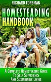 Homesteading Handbook : A Complete Homesteading Guide to Self Sufficiency and Sustainable Living (eBook, ePUB)