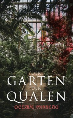 Der Garten der Qualen (eBook, ePUB) - Mirbeau, Octave