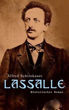 Lassalle: Historischer Roman (eBook, ePUB) - Schirokauer, Alfred