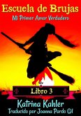 Escuela de Brujas Libro 3 Mi Primer Amor Verdadero (eBook, ePUB)
