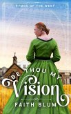 Be Thou My Vision (Hymns of the West, #2) (eBook, ePUB)
