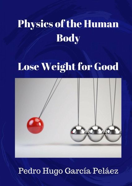 Physics of the Human Body. Lose Weight for Good. (eBook, ePUB)