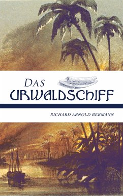 Das Urwaldschiff (eBook, ePUB) - Bermann, Richard Arnold