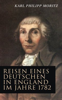 Reisen eines Deutschen in England im Jahre 1782 (eBook, ePUB) - Moritz, Karl Philipp