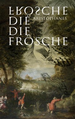 Die Frösche (eBook, ePUB) - Aristophanes