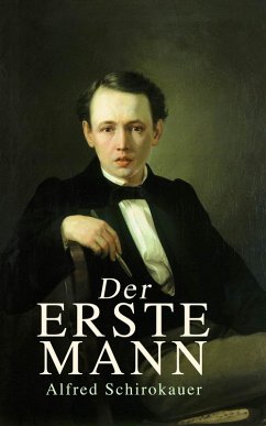 Der erste Mann (eBook, ePUB) - Schirokauer, Alfred