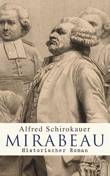 Mirabeau: Historischer Roman (eBook, ePUB) Mirabeau: Historischer Roman (eBook, ePUB)