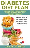 Diabetes Diet Plan: Diabetic Diet Guidelines for Curing Diabetes and Lose Weight Naturally. (Diabetes Diet Cookbook and Recipes to Prevent Diabetes, Boost Metabolism , Diabetes Treatment, Diabetes Tip (eBook, ePUB)