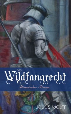 Das Wildfangrecht: Historischer Roman (eBook, ePUB) - Wolff, Julius