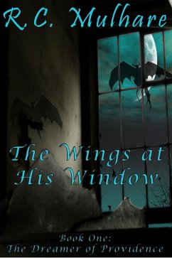 The Dreamer of Providence (The Wings at His Window, #1) (eBook, ePUB) - Mulhare, R. C.