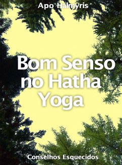 Cover Bom Senso no Hatha Yoga: Conselhos Esquecidos (eBook, ePUB)