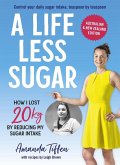 A Life Less Sugar: The best-selling sugar-free diet (eBook, ePUB)