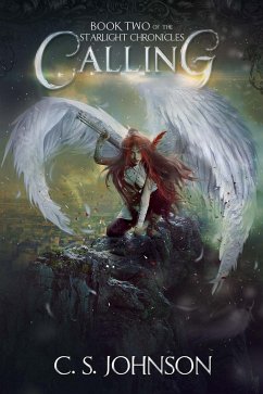 Calling (The Starlight Chronicles, #2) (eBook, ePUB) - Johnson, C. S.