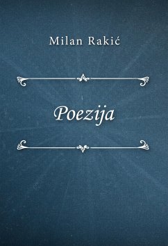 Poezija (eBook, ePUB) - Rakić, Milan