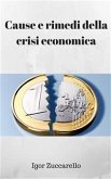 Cause e rimedi della crisi economica (eBook, PDF)