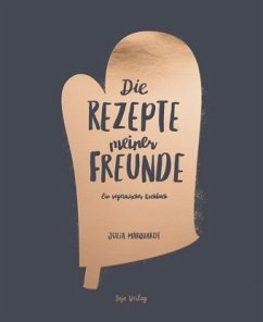 Die Rezepte meiner Freunde - Marquardt, Julia