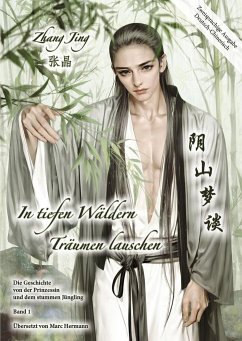 In tiefen Wäldern Träumen lauschen - Band 1 - zweisprachige Deluxe-Ausgabe Deutsch-Chinesisch - Zhang, Yin