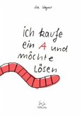 Ich kaufe ein A und möchte lösen Ich kaufe ein A und möchte lösen