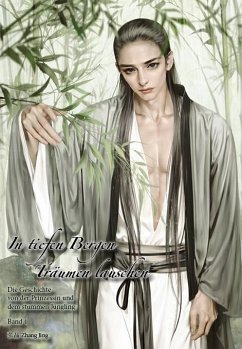 Die Geschichte von der Prinzessin und dem stummen Jüngling / In tiefen Wäldern Träumen lauschen Bd.1 - Zhang, Jing