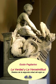 La Verdad Y La Verosimilitud (eBook, ePUB) - Pagliarino, Guido
