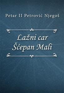 Lažni car Šćepan Mali (eBook, ePUB) - II Petrović Njegoš, Petar