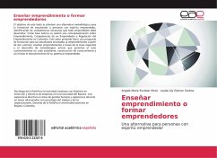Enseñar emprendimiento o formar emprendedores - Escobar Mora, Angela Maria;Gómez Santos., Loyda Lily